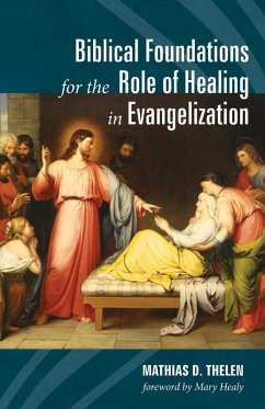 Biblical Foundations for the Role of Healing in Evangelization (eBook, ePUB)