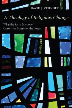 A Theology of Religious Change (eBook, ePUB) - Zehnder, David