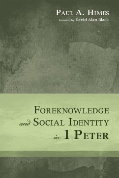 Foreknowledge and Social Identity in 1 Peter (eBook, ePUB) Foreknowledge and Social Identity in 1 Peter (eBook, ePUB)