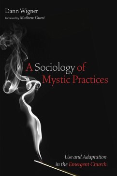 A Sociology of Mystic Practices (eBook, ePUB) - Wigner, Dann