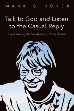 Talk to God and Listen to the Casual Reply (eBook, ePUB) - Boyer, Mark G.
