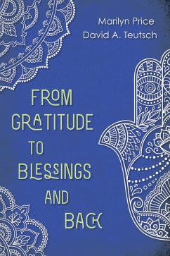 From Gratitude to Blessings and Back (eBook, ePUB) - Price, Marilyn; Teutsch, David A.