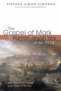 The Gospel of Mark and the Roman-Jewish War of 66-70 CE (eBook, ePUB)