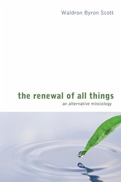 The Renewal of All Things (eBook, ePUB) - Scott, Waldron Byron