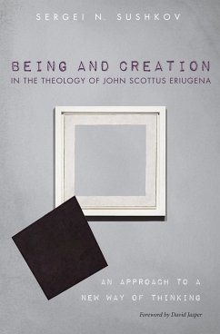 Being and Creation in the Theology of John Scottus Eriugena (eBook, ePUB)