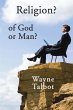 Religion? of God or Man? (eBook, ePUB) - Bild 1