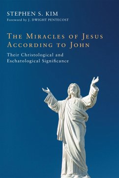 The Miracles of Jesus According to John (eBook, ePUB) - Kim, Stephen S.