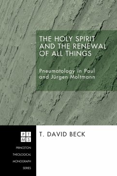 The Holy Spirit and the Renewal of All Things (eBook, ePUB) - Beck, T. David