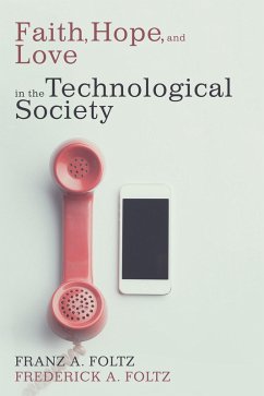 Faith, Hope, and Love in the Technological Society (eBook, ePUB)