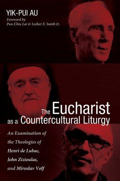 The Eucharist as a Countercultural Liturgy (eBook, ePUB) - Au, Yik-Pui