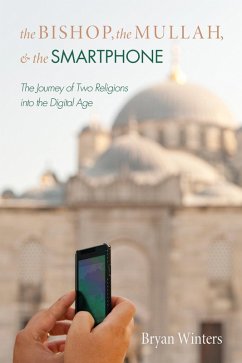 The Bishop, the Mullah, and the Smartphone (eBook, ePUB) - Winters, Bryan