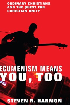 Ecumenism Means You, Too (eBook, ePUB) Ecumenism Means You, Too (eBook, ePUB)