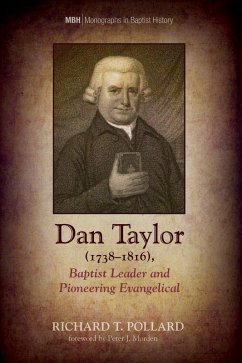 Dan Taylor (1738-1816), Baptist Leader and Pioneering Evangelical (eBook, ePUB)