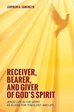 Receiver, Bearer, and Giver of God's Spirit (eBook, ePUB) - Sánchez, Leopoldo A.