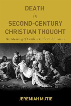 Death in Second-Century Christian Thought (eBook, ePUB)