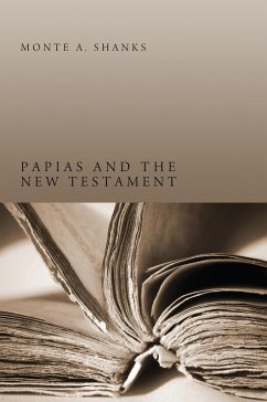 Papias and the New Testament (eBook, ePUB) - Shanks, Monte A.