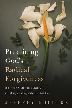 Practicing God's Radical Forgiveness (eBook, ePUB)