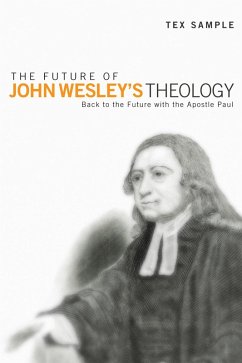 The Future of John Wesley's Theology (eBook, ePUB)