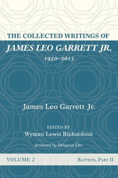 The Collected Writings of James Leo Garrett Jr., 1950-2015: Volume Two (eBook, ePUB)