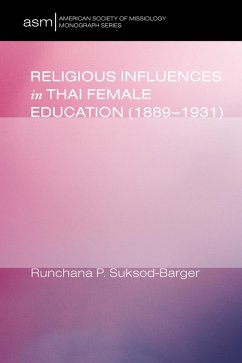 Religious Influences in Thai Female Education (1889-1931) (eBook, ePUB) - Suksod-Barger, Runchana Pam