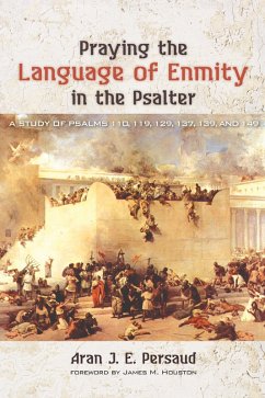 Praying the Language of Enmity in the Psalter (eBook, ePUB) Praying the Language of Enmity in the Psalter (eBook, ePUB)