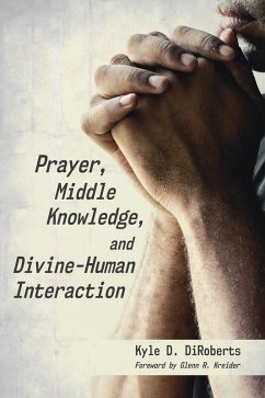 Prayer, Middle Knowledge, and Divine-Human Interaction (eBook, ePUB)