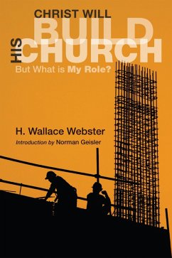 Christ Will Build His Church (eBook, ePUB) - Webster, H. Wallace
