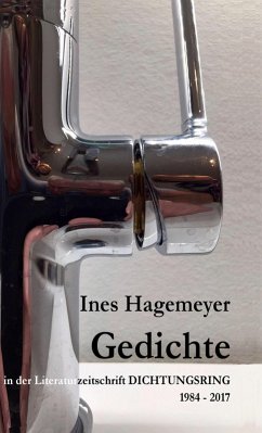 Ines Hagemeyer Gedichte in der Literaturzeitschrift Dichtungsring 1984-2017 (eBook, ePUB) - Hagemeyer, Ines