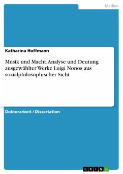 Musik und Macht. Analyse und Deutung ausgewählter Werke Luigi Nonos aus sozialphilosophischer Sicht (eBook, PDF)