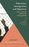 Education, Immigration and Migration: Policy, Leadership and Praxis for a Changing World