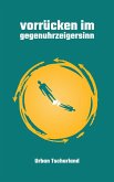 Vorrücken im Gegenuhrzeigersinn (eBook, ePUB) Vorrücken im Gegenuhrzeigersinn (eBook, ePUB)