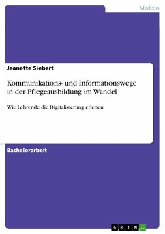 Kommunikations- und Informationswege in der Pflegeausbildung im Wandel (eBook, PDF) - Siebert, Jeanette