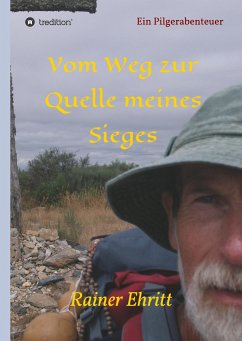 Vom Weg zur Quelle meines Sieges - Ehritt, Rainer