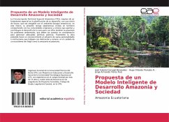 Propuesta de un Modelo Inteligente de Desarrollo Amazonia y Sociedad - Carvajal Benavides, José Gabriel;Paredes R., Hugo Orlando;Flores Ruiz, Jorge Armando