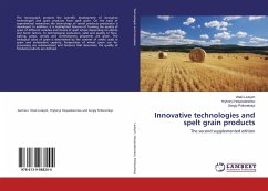Innovative technologies and spelt grain products - Liubych, Vitalii;Hospodarenko, Hryhoryi;Poltoretskyi, Sergiy