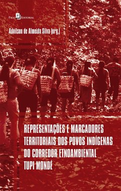 Representações e marcadores territoriais dos povos indígenas do corredor etnoambiental tupi mondé (eBook, ePUB) - de Silva, Adnilson Almeida