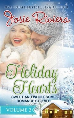 Holiday heart Sweet and wholesome romance stories: Volume 2 - Riviera, Josie