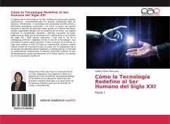 Cómo la Tecnología Redefine al Ser Humano del Siglo XXI - Pérez Moncada, Violeta