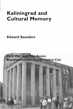Kaliningrad and Cultural Memory - Saunders, Edward