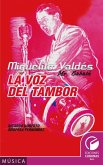 Miguelito Valdéz. Mr, Babalú. La voz del tambor (eBook, ePUB)
