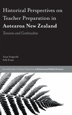 Historical Perspectives on Teacher Preparation in Aotearoa New Zealand - Fitzgerald, Tanya; Knipe, Sally