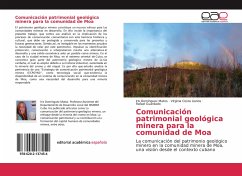 Comunicación patrimonial geológica minera para la comunidad de Moa - Domínguez Matos, Iris;Costa Llanos, Virginia;Guardado, Rafael