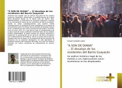 ¿A SON DE DIANA¿ ¿ El desalojo de los residentes del Barrio Guayacán - Caraballo-López, Samuel