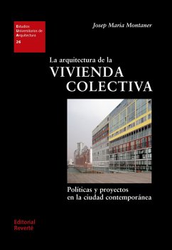 La arquitectura de la vivienda colectiva (eBook, PDF) - Montaner, Josep Maria