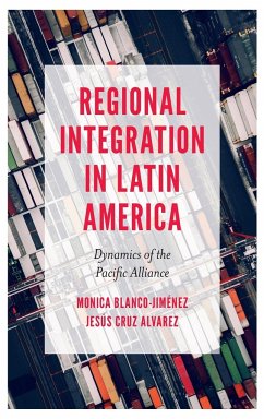 Regional Integration in Latin America - Blanco-Jiménez, Monica; Alvarez, Jesús Cruz