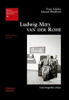 Ludwig Mies van der Rohe (eBook, PDF) - Schulze, Franz; Windhorst, Edward