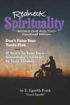 Redneck Spirituality Books One and Two Combined Edition - Frank, Edmond E; Frank, E Egorhh