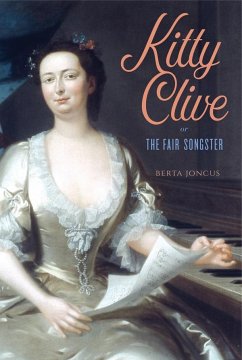 Kitty Clive, or the Fair Songster - Joncus, Berta