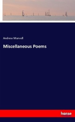 Miscellaneous Poems - Marvell, Andrew
