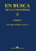 En busca de la cubanidad (tomo I) (eBook, ePUB) En busca de la cubanidad (tomo I) (eBook, ePUB)
